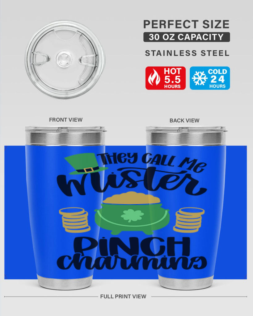 They Call Me Mister Pinch Charming Style 25#- St Patricks Day- Tumbler