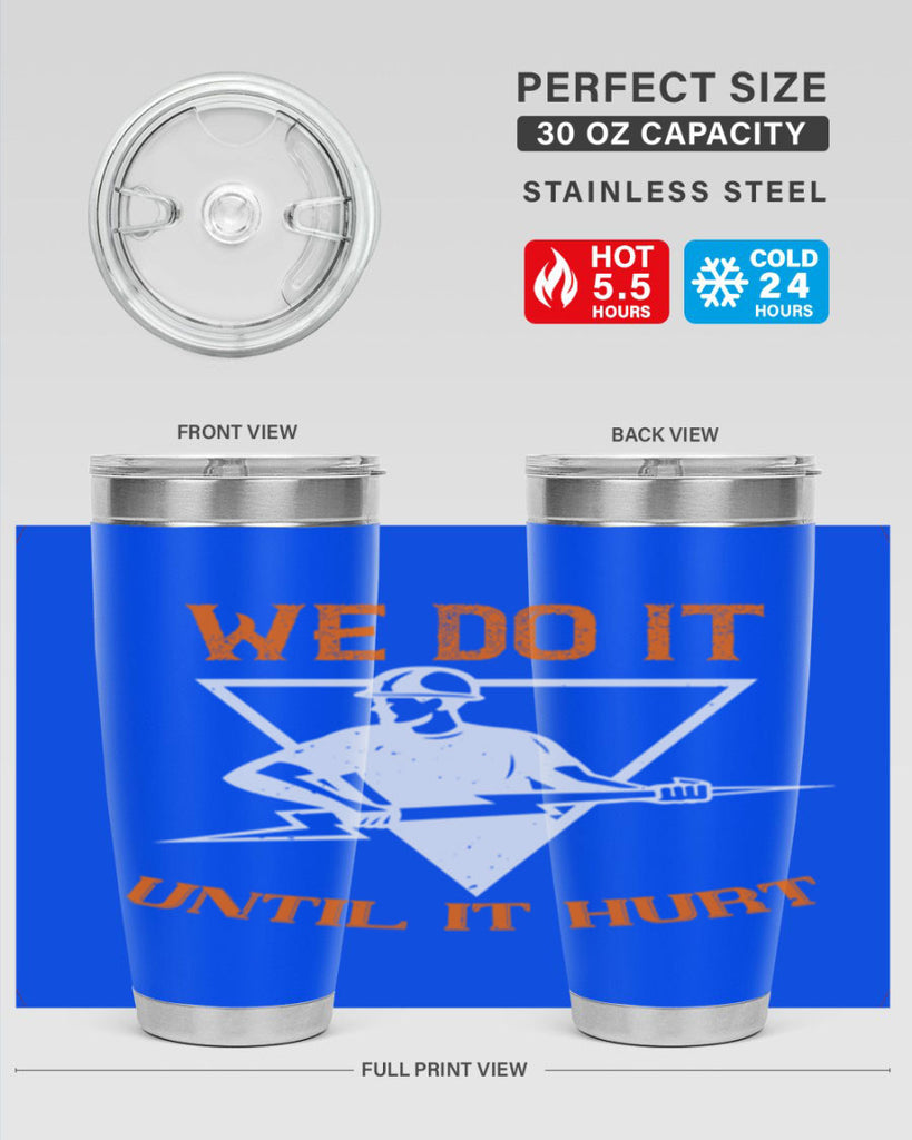We do it untill it hurt Style 3#- electrician- tumbler