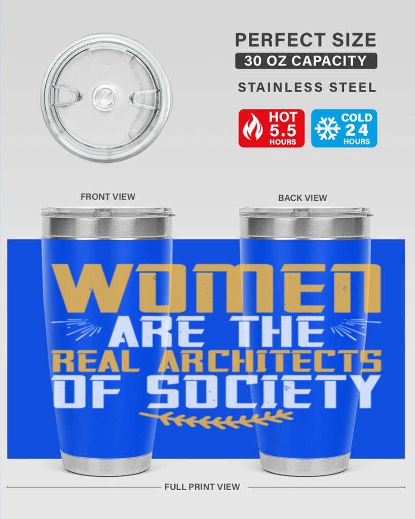 Women are the real architects of society Style 9#- womens day- Tumbler