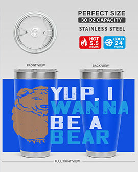 Yup, I wanna be a bear 36#- Bears- Tumbler