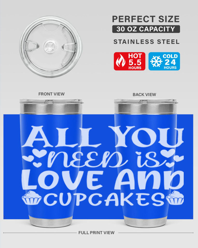 all you need is love and cupcakes 61#- kitchen- Tumbler