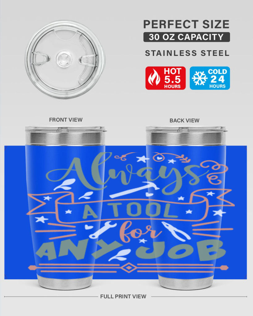 always a tool for any job 112#- fathers day- Tumbler