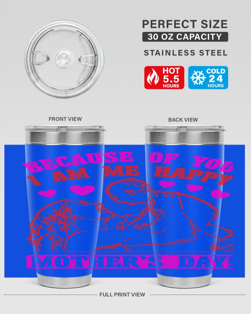 because of you i am me 89#- mothers day- Tumbler