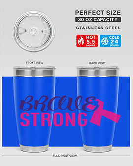 brave strong Style 15#- breast cancer- Tumbler