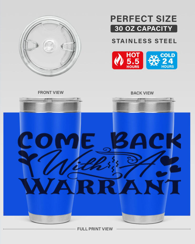 come back with a warrant 81#- home- Tumbler