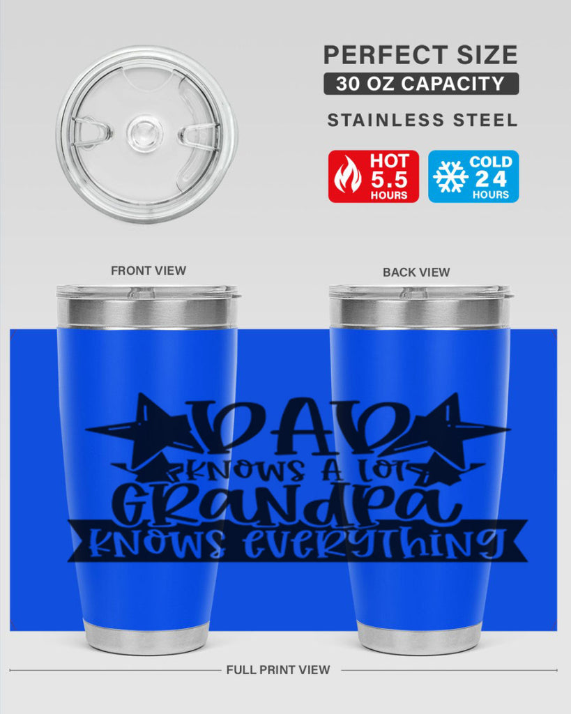 dad knows a lot grandpa knows everything 65#- fathers day- Tumbler