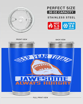 deep fear totaly jawesome always hungry Style 90#- shark  fish- Tumbler