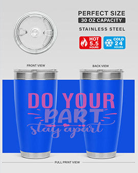do your part stay apart Style 52#- corona virus- Tumbler
