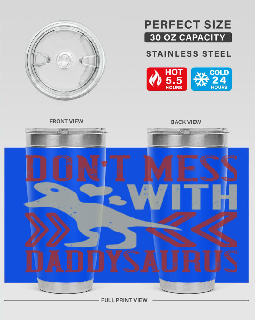 dont mess with daddysaurus 228#- fathers day- Tumbler