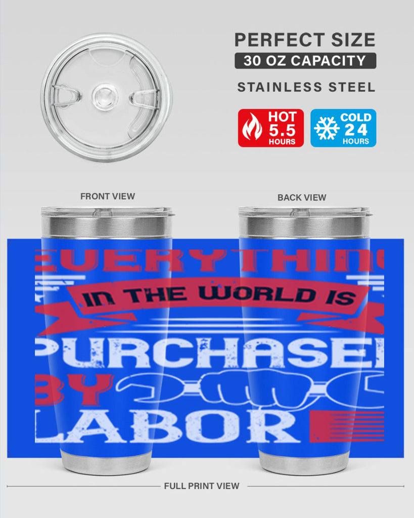 everything in the world is purchased by labor 50#- labor day- Tumbler