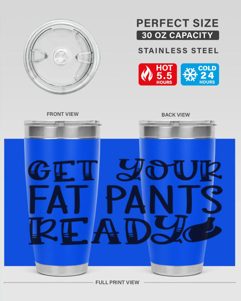 get your fat pants ready 36#- kitchen- Tumbler