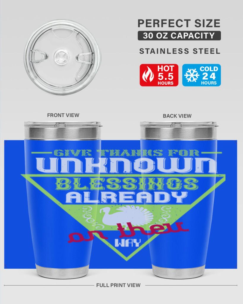 give thanks for unknown blessings already on their way 42#- thanksgiving- Tumbler
