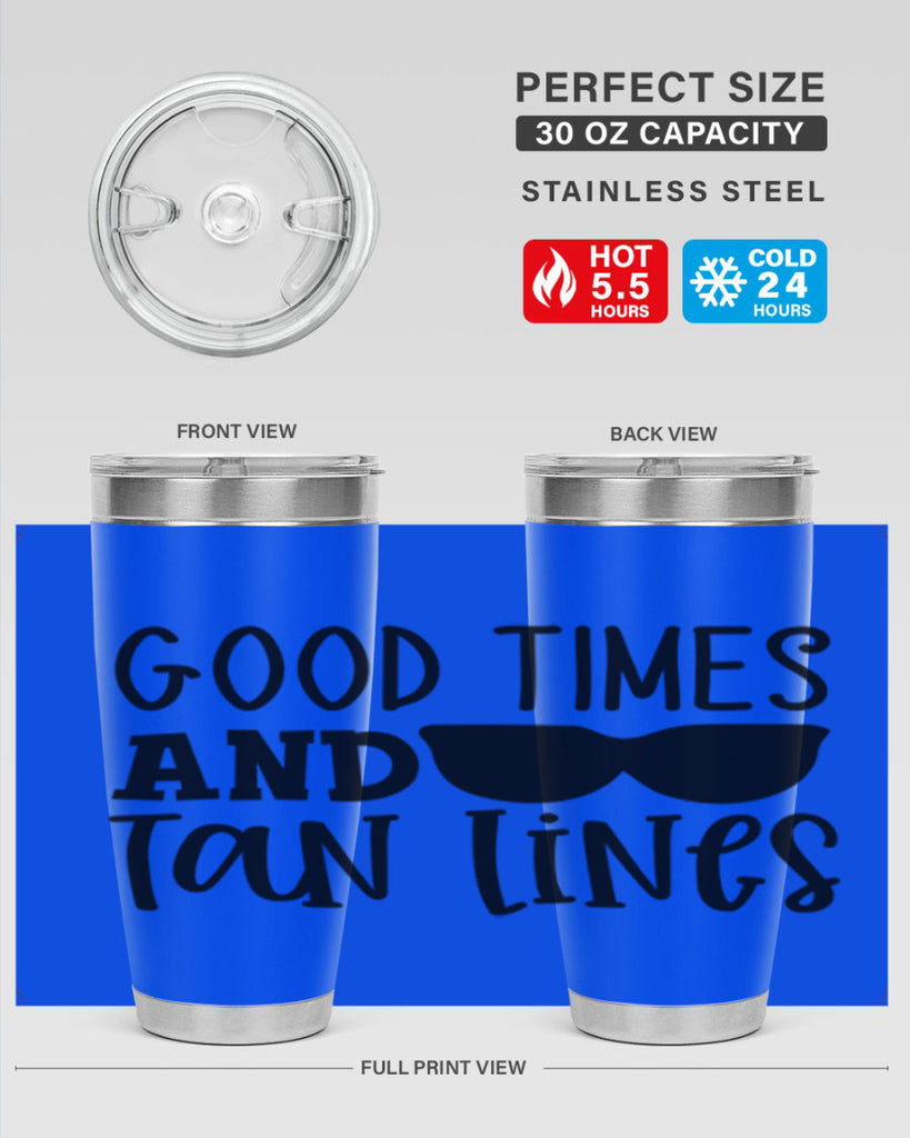 good times and tan lines Style 99#- summer- Tumbler