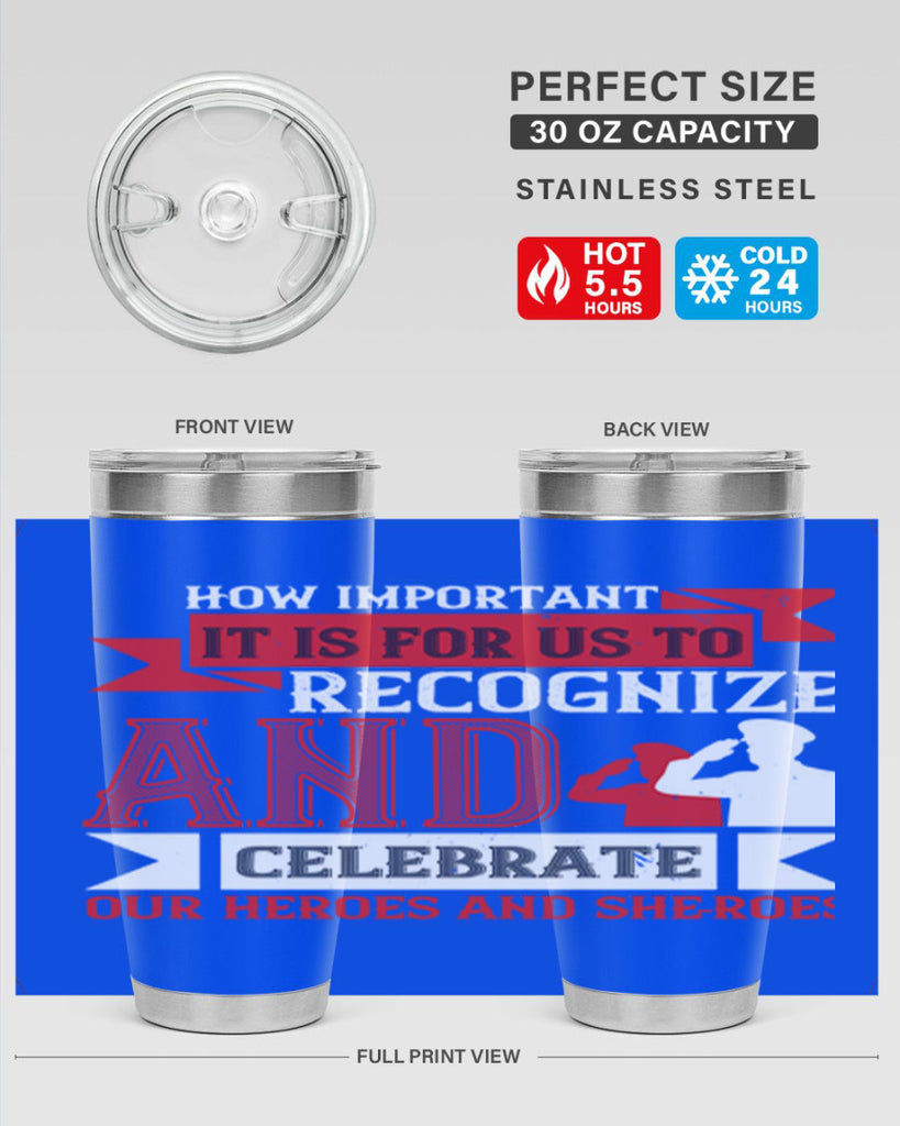 how important it is for us to recognize and celebrate our heroes and sheroes 60#- Veterns Day- Tumbler