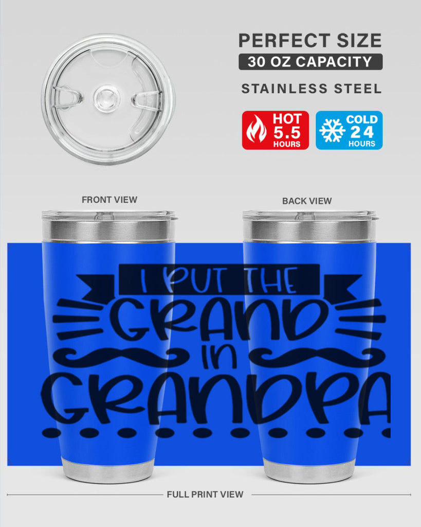 i put the grand in grandpa 36#- fathers day- Tumbler