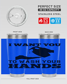 i want you to wash your hands Style 31#- corona virus- Tumbler