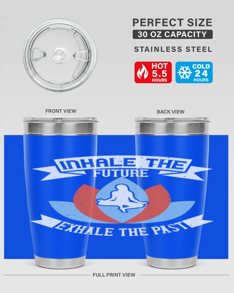 inhale the future exhale the past 84#- yoga- Tumbler