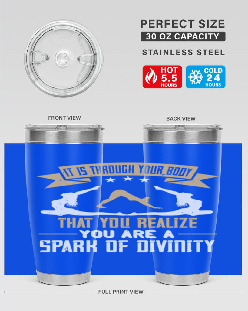 it is through your body that you realize you are a spark of divinity 82#- yoga- Tumbler