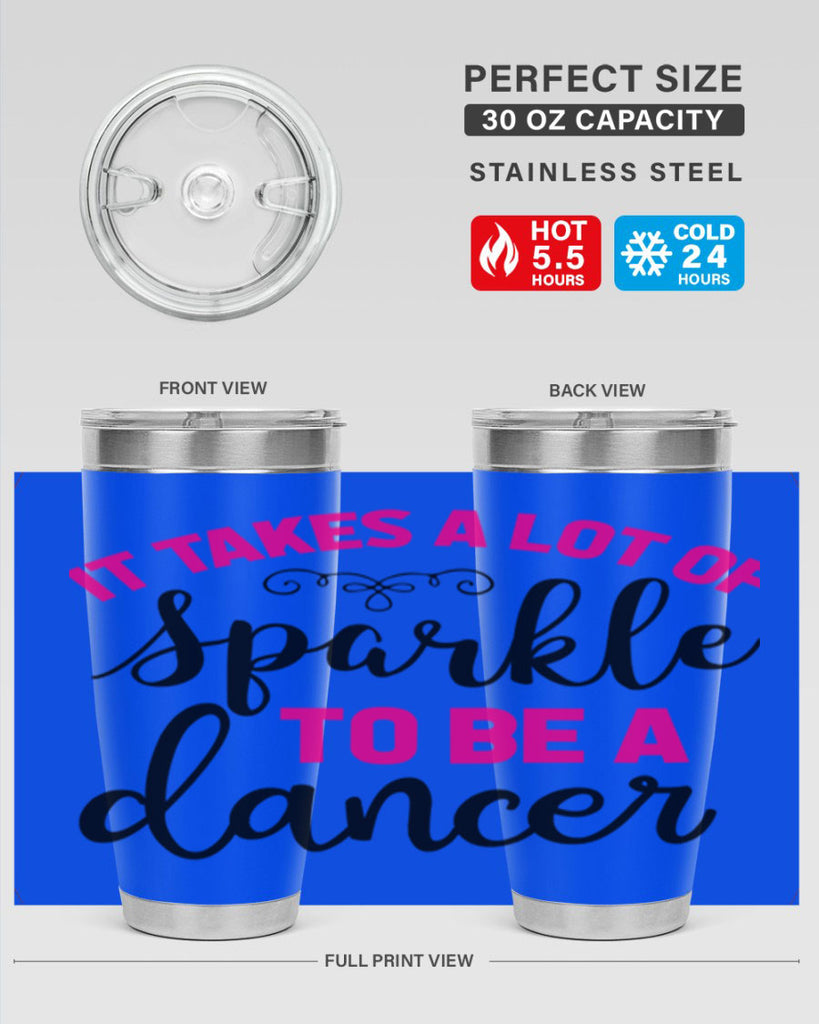 it takes a lot of sparkle to be a dancer 51#- ballet- Tumbler