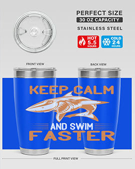 keep calm and swim faster Style 58#- shark  fish- Tumbler