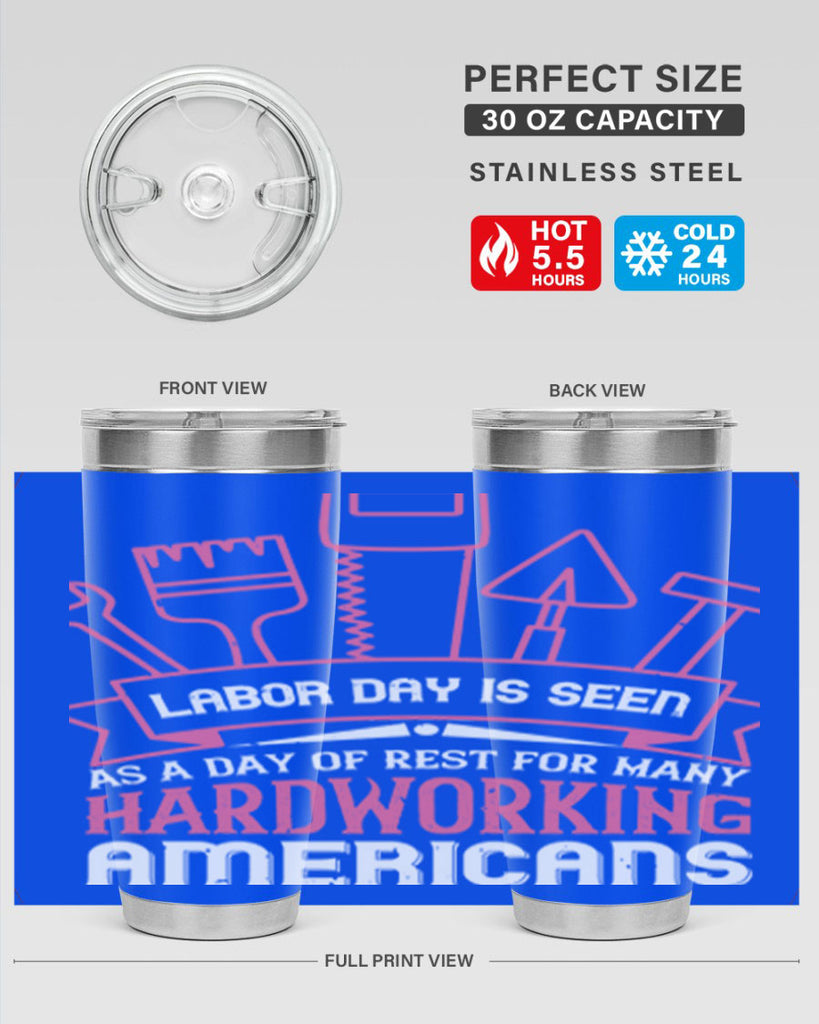 labor day is seen as a day of rest for many hardworking americans 32#- labor day- Tumbler