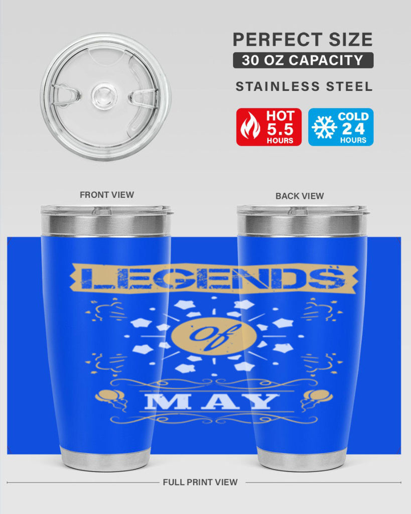legends of may Style 52#- birthday- tumbler