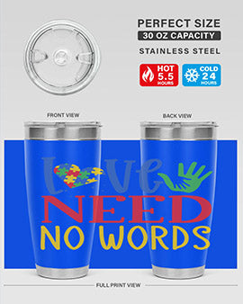 love need no words Style 28#- autism- Tumbler
