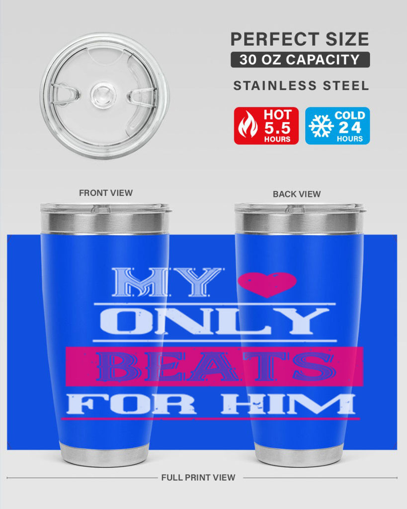 my love only beats for him 35#- valentines day- Tumbler