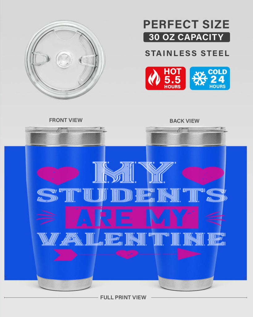 my student are my valentine 34#- valentines day- Tumbler