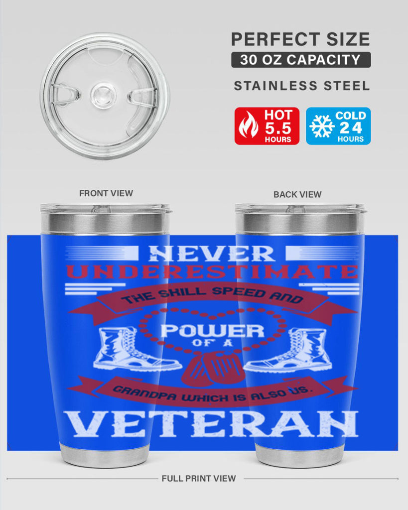 never underestimate the skill speed and power of a grandpa a which is also us veteran 44#- Veterns Day- Tumbler