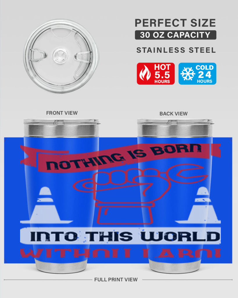 nothing is born into this world without labor 22#- labor day- Tumbler