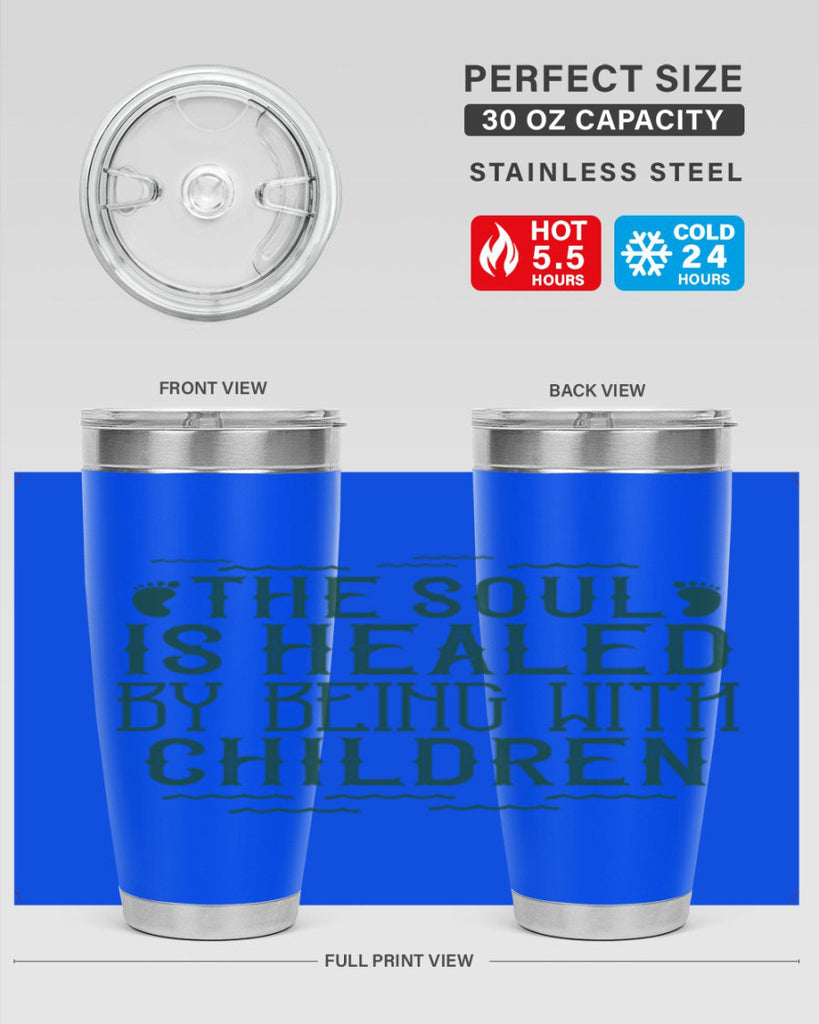 oThe soul is healed by being with children Style 24#- baby- Tumbler