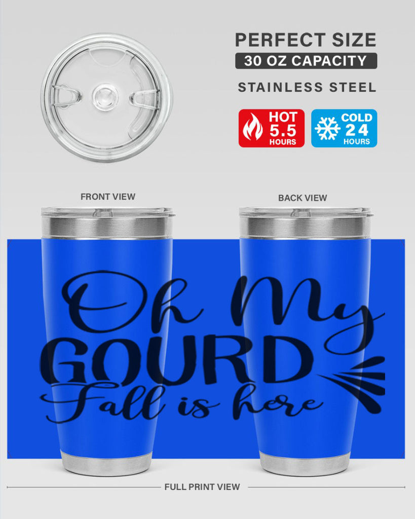oh my gourd fall is here 453#- fall- Tumbler
