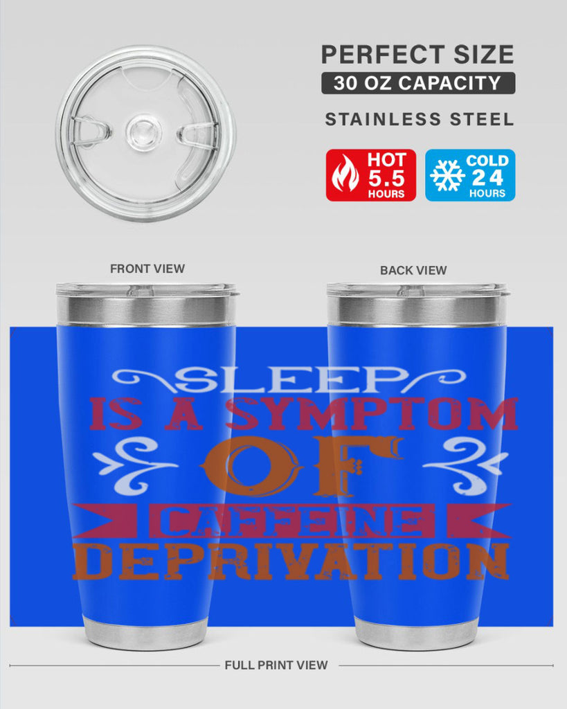 sleep is a symptom of caffeine deprivation 233#- coffee- Tumbler