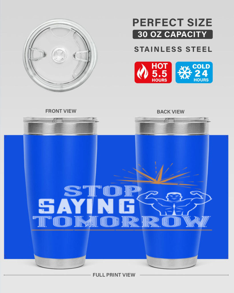 stop saying tomorrow 3#- gym- Tumbler