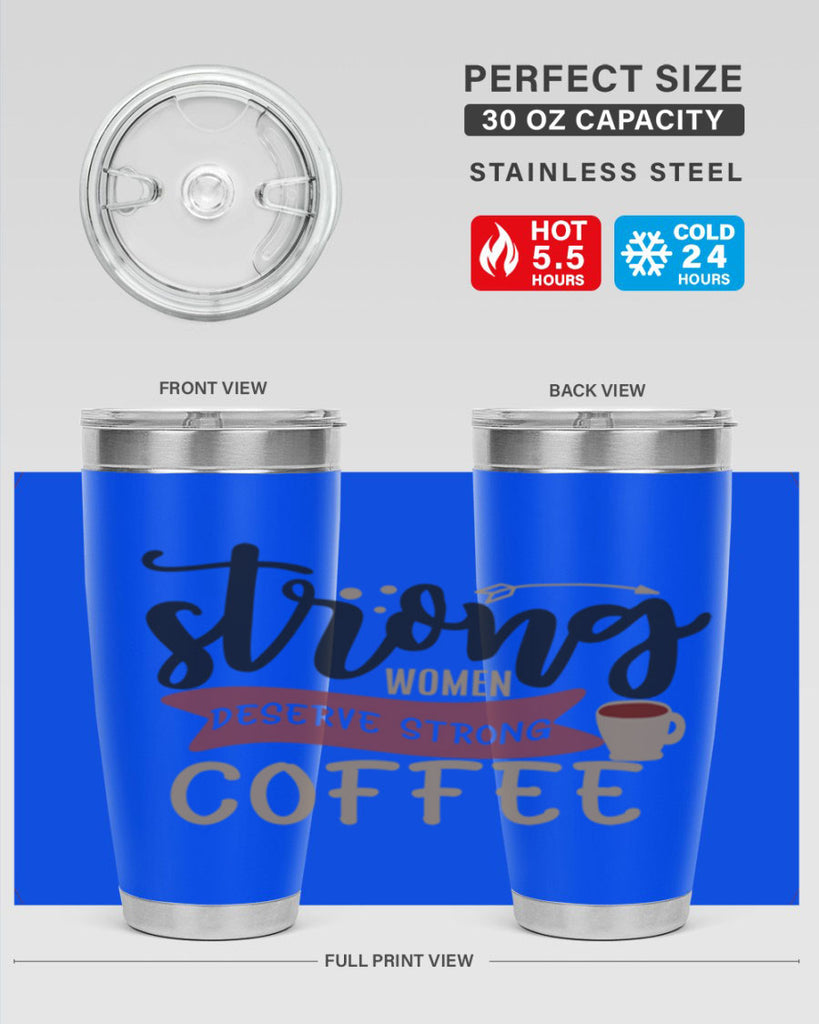 strong women deserve strong coffee 200#- coffee- Tumbler