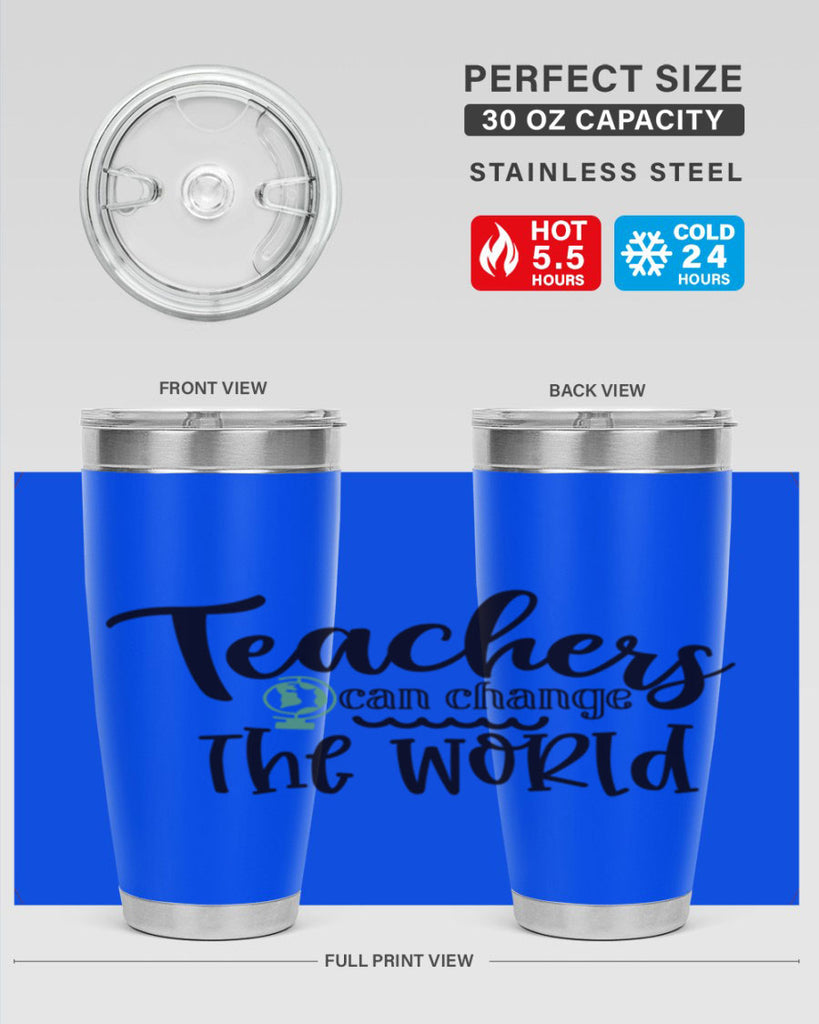 teachers can change the world Style 135#- teacher- tumbler