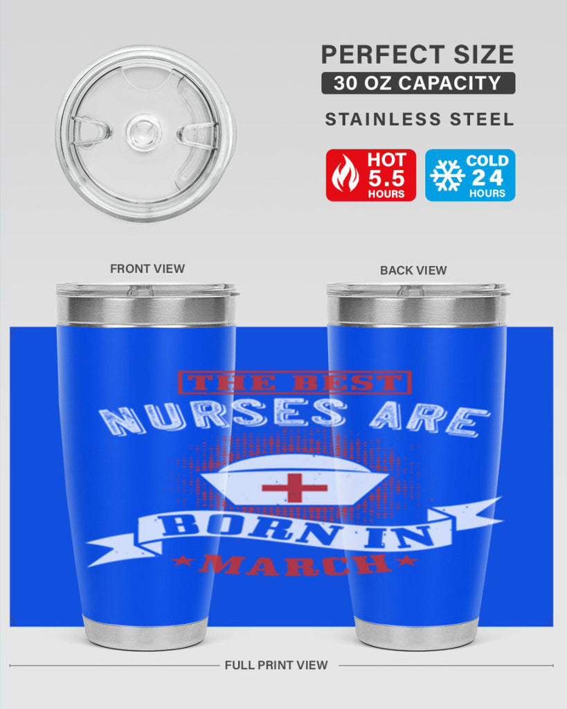 the best nurses are born in march Style 32#- birthday- tumbler