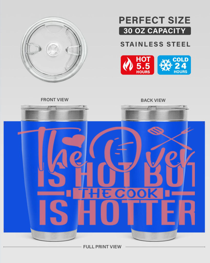 the oven is hot but the cook is hotter 10#- kitchen- Tumbler