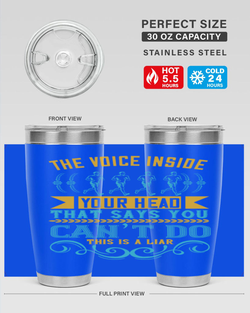 the voice inside your head that says you can’t do this is a liar 11#- running- Tumbler