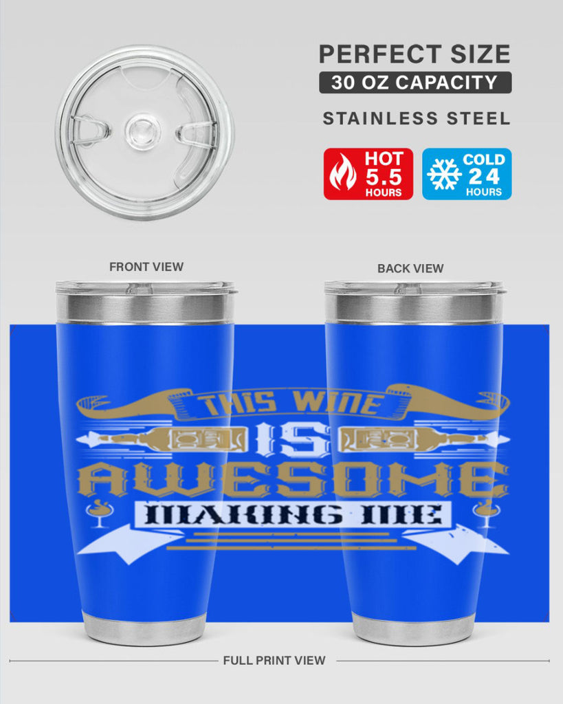 this wine is awesome making me 22#- drinking- Tumbler