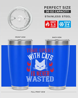time spend with cat is never wasted Style 120#- cat- Tumbler