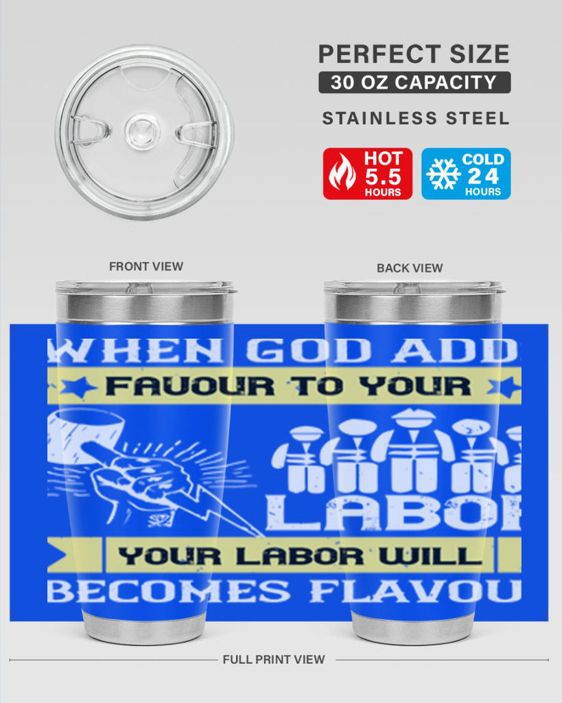 when god adds favour to your labor your labor will becomes flavour 11#- labor day- Tumbler