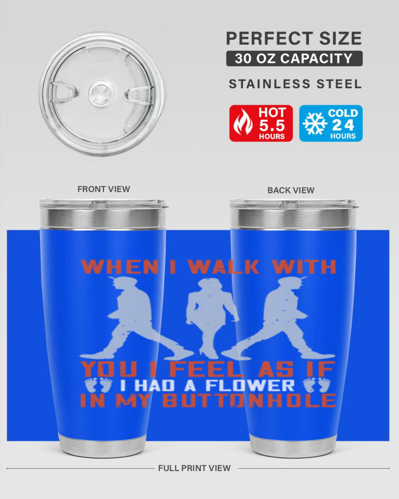 when i walk with you i feel as if i had a flower in my buttonhole 11#- walking- Tumbler