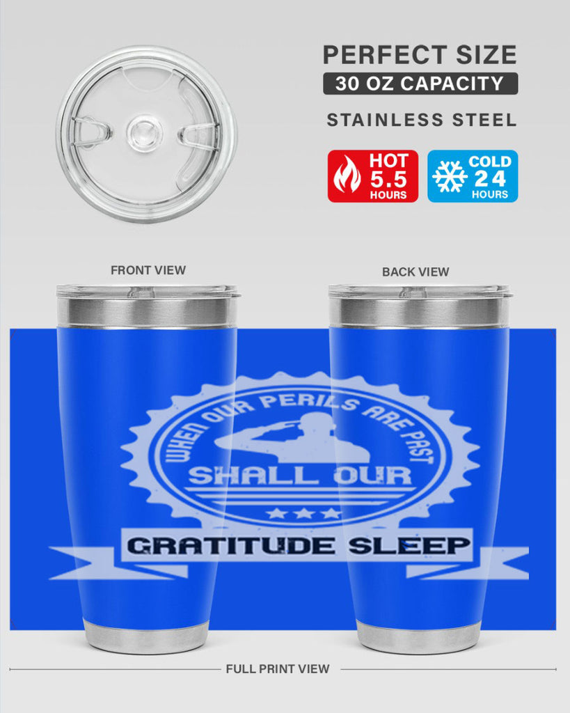 when our perils are past shall our gratitude sleep 4#- Veterns Day- Tumbler