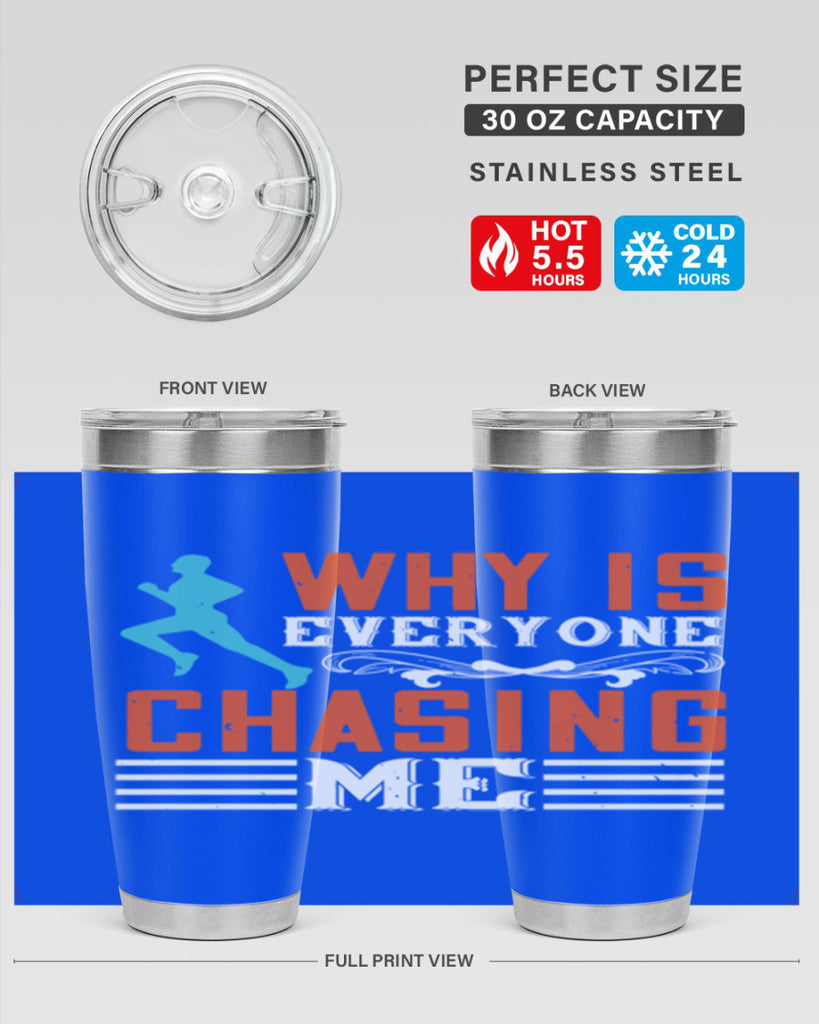 why is everyone chasing me 3#- running- Tumbler