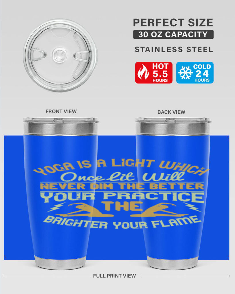 yoga is a light which once lit will never dim the better your practice the brighter your flame 26#- yoga- Tumbler