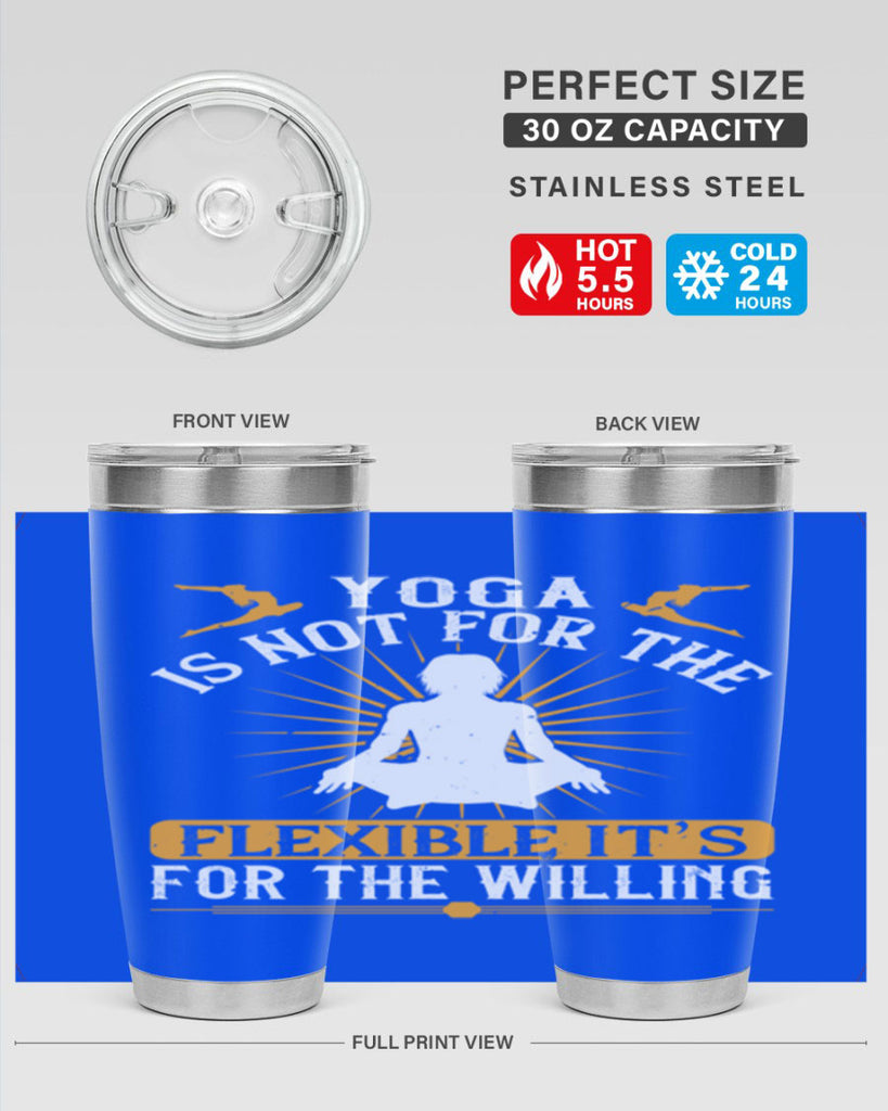 yoga is not for the flexible it’s for the willing 24#- yoga- Tumbler