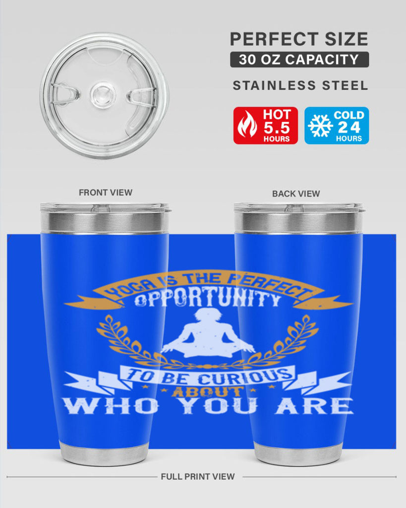 yoga is the perfect opportunity to be curious about who you are 18#- yoga- Tumbler