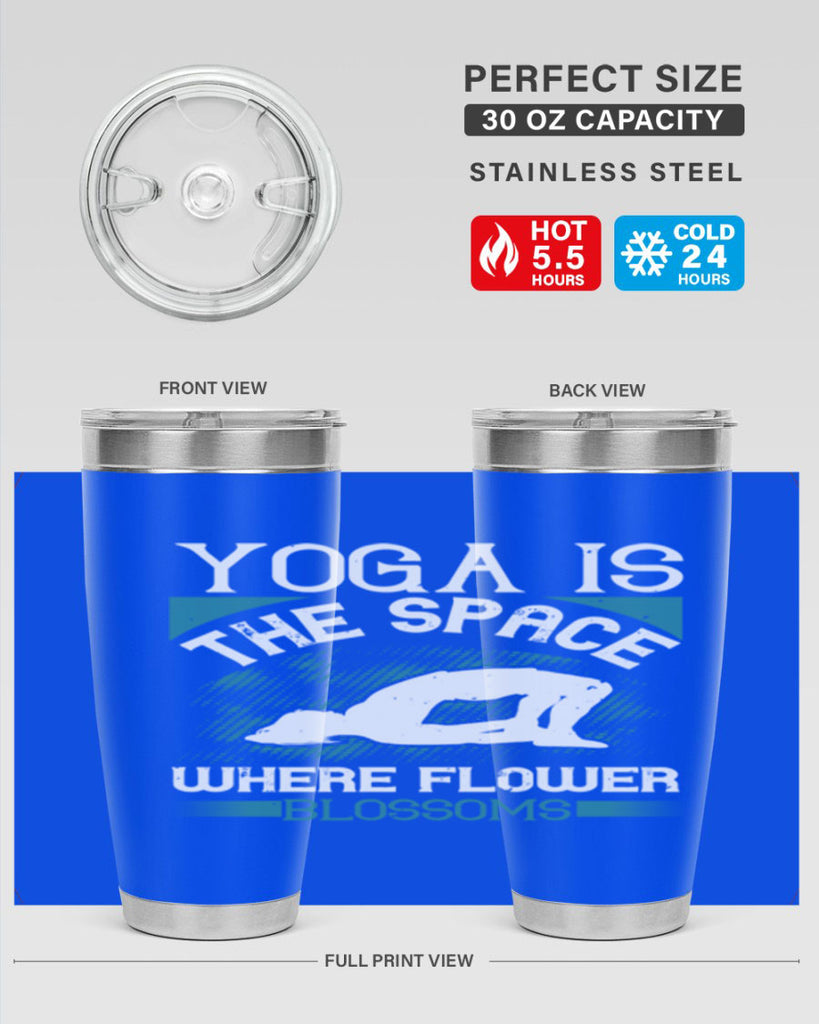 yoga is the space where flower blossoms 14#- yoga- Tumbler